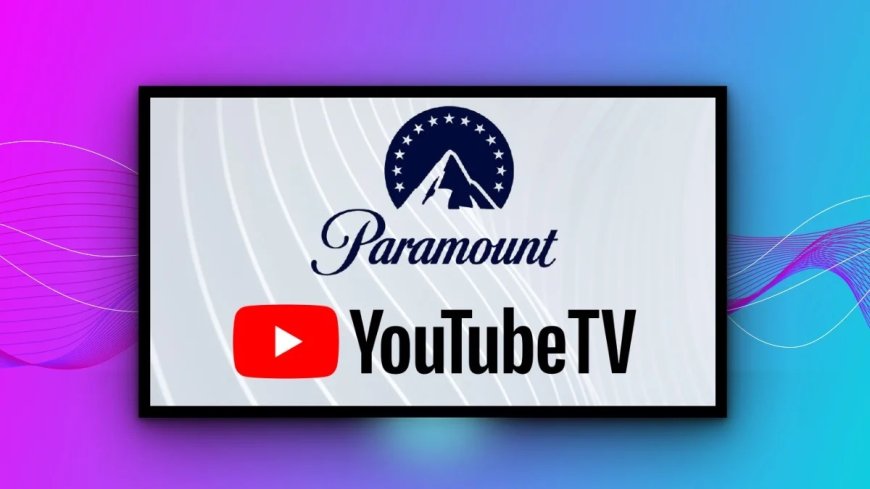 Streaming Standoff Settled: YouTube TV and Paramount Reach Agreement