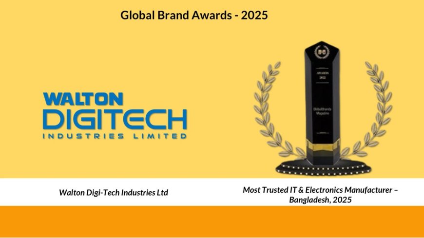 Walton Wins Worldwide Recognition: Honored with Global Brand Award 2025
