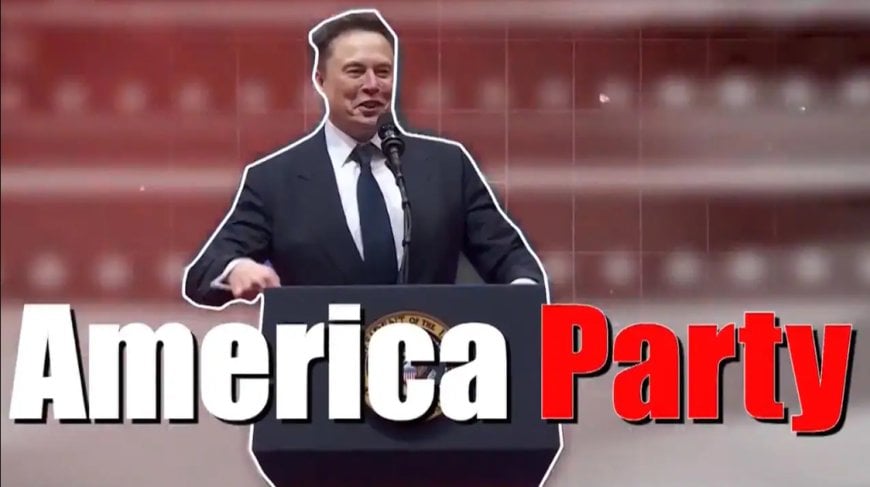Musk’s 'America Party' Gains Momentum with Billionaire Backing