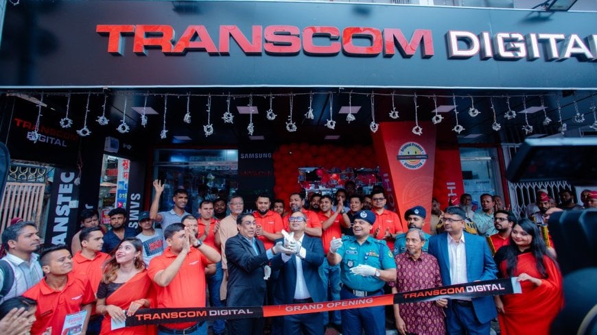 চট্টগ্রামের চকবাজারে ট্রান্সকম ডিজিটালের নতুন শোরুম