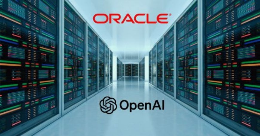 OpenAI and Oracle Seal $300 Billion Cloud Computing Collaboration