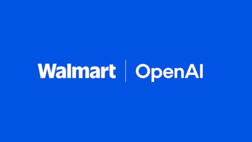 Walmart Wields OpenAI Partnership for ChatGPT-Powered Checkout
