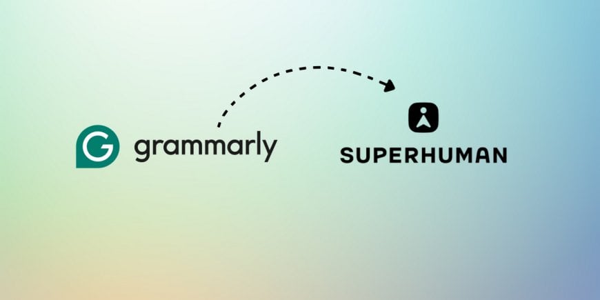 গ্রামারলি এখন ‘সুপারহিউম্যান’