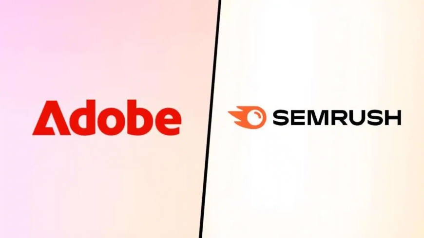 Adobe Acquires Semrush for $1.9 Billion as AI-Driven Search Surges