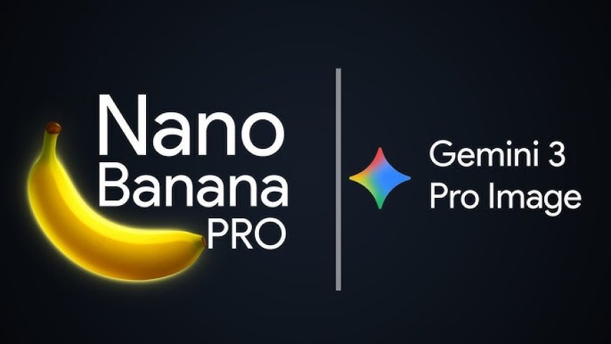 Google Unveils “Nano Banana Pro” — a More Advanced Version of Its AI Visual Tool