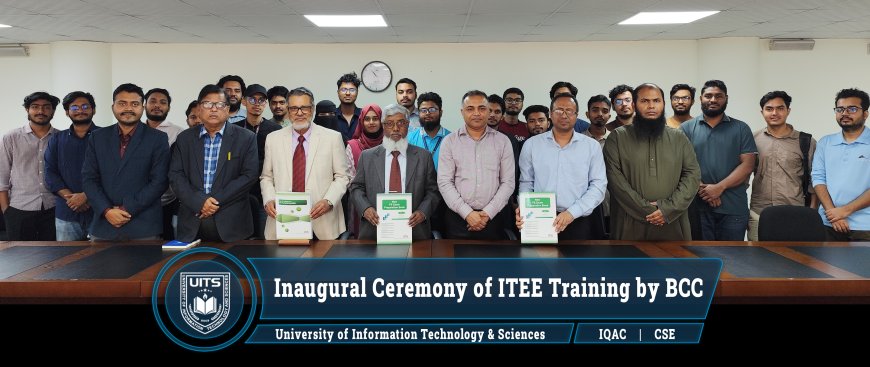 ইউআইটিএস-এ বিসিসি’র আন্তর্জাতিক আইটিইই প্রশিক্ষণ কোর্সের উদ্বোধন