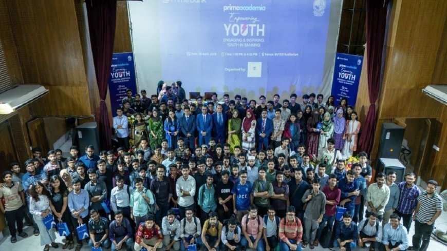 বুটেক্সে  প্রাইম  ব্যাংকের ‘এমপাওয়ারিং ইয়ুথ’  বিষয়ক  সেমিনার  অনুষ্ঠিত